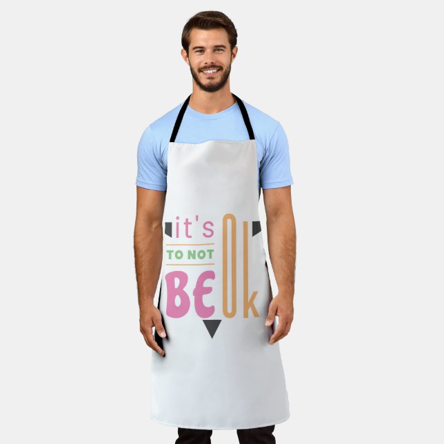 It's ok to not be ok apron (Worn)
