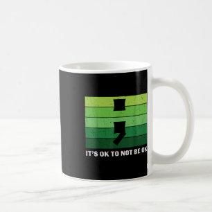 Its Ok To Not Be Ok Depression Mental Health Aware Coffee Mug