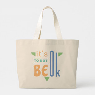 It's ok to not be ok large tote bag