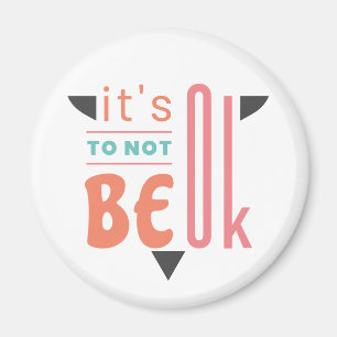 It's ok to not be ok magnet