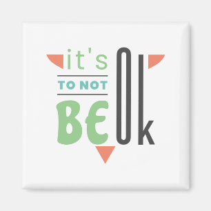 It's ok to not be ok magnet