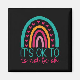 It's Ok To Not Be Ok - Mental Health Awareness Magnet