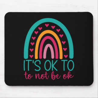 It's Ok To Not Be Ok - Mental Health Awareness  Mouse Pad