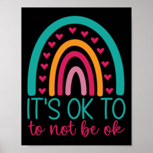 It's Ok To Not Be Ok - Mental Health Awareness  Poster