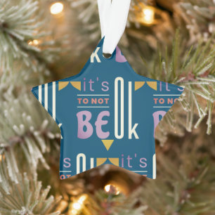 It's OK to not be OK Ornament