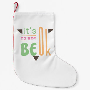 It's ok to not be ok small christmas stocking