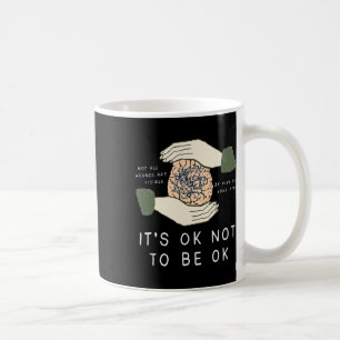 Its Ok To Not Be Ok Suicide Prevention Awareness B Coffee Mug