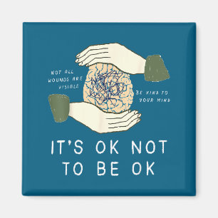 Its Ok To Not Be Ok Suicide Prevention Awareness B Magnet
