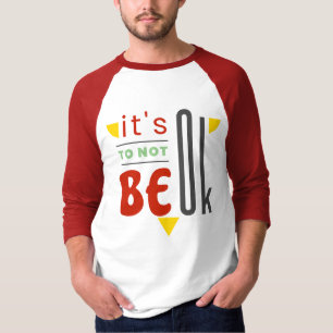 It's ok to not be ok T-Shirt