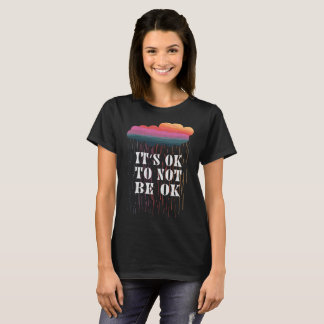It's ok to not be ok T-Shirt