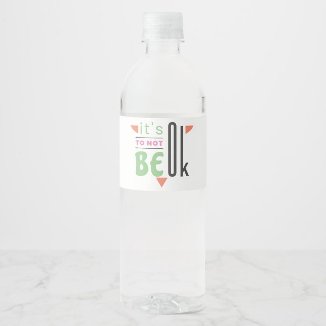 It's ok to not be ok water bottle label (Front)