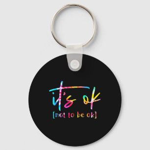 It's Ok To Not Be Okay Mental Health Awareness Mon Key Ring