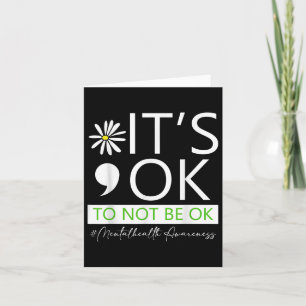 Its Ok To Not To Be Ok Mental Health Awareness .co Card
