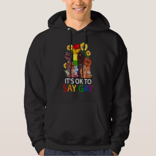 Its Ok To Say Gay Hand Sunflower Lesbian Bisexual Hoodie