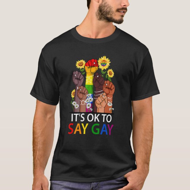 Its Ok To Say Gay Hand Sunflower Lesbian Bisexual  T-Shirt (Front)