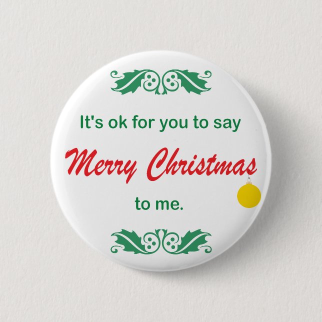 Its OK To Say Merry Christmas 6 Cm Round Badge (Front)