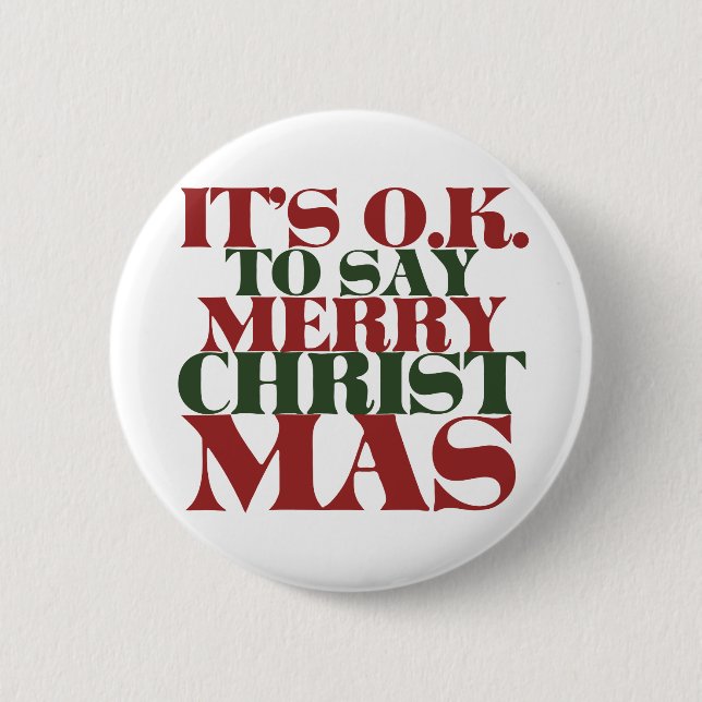 It's OK to say Merry Christmas 6 Cm Round Badge (Front)