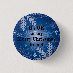 "It's OK to say Merry Christmas to me" Button