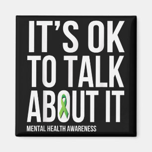 Its Ok To Talk About It Mental Health Awareness Gr Magnet