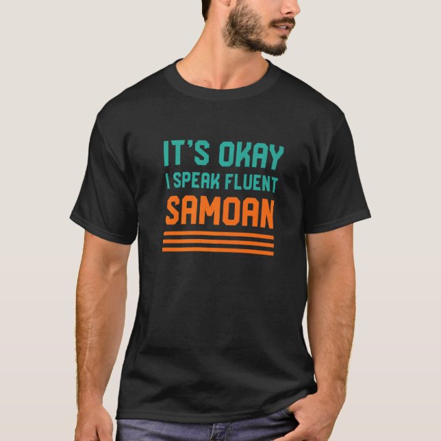 Its Okay I Speak Fluent Samoan Samoa Language T-Shirt (Front)
