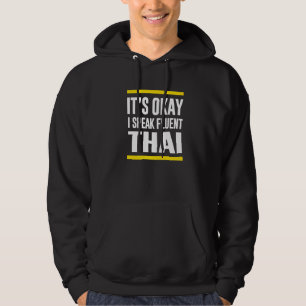 Its Okay I Speak Fluent Thai Thailand Nationality Hoodie