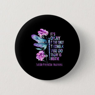 Its Okay If Only Thing You Can Today Is Breathe Bu 6 Cm Round Badge