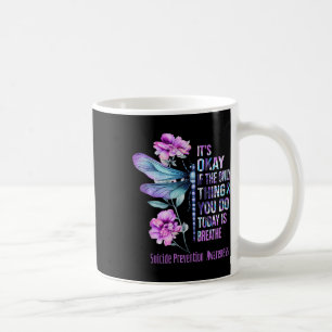 Its Okay If Only Thing You Can Today Is Breathe Bu Coffee Mug