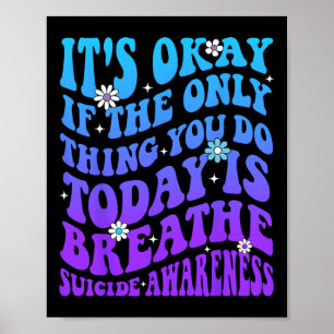 It's Okay If Only Thing You Do Is Breathe Suicide Poster