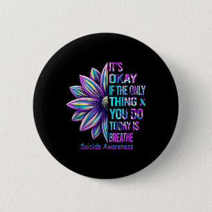 It's Okay If The Only Thing You Did Today Was Brea 6 Cm Round Badge