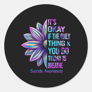 It's Okay If The Only Thing You Did Today Was Brea Classic Round Sticker