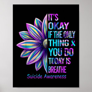 It's Okay If The Only Thing You Did Today Was Brea Poster