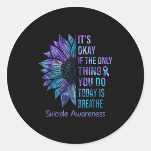It's Okay If The Only Thing You Do Today Is Breath Classic Round Sticker