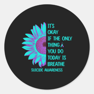 It's Okay If The Only Thing You Do Today Is Breath Classic Round Sticker