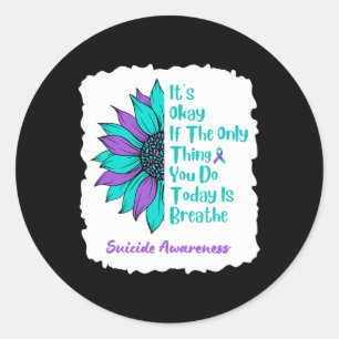It's Okay If The Only Thing You Do Today Is Breath Classic Round Sticker