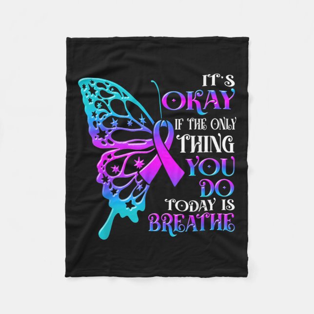 It's Okay If The Only Thing You Do Today Is Breath Fleece Blanket (Front)