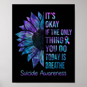 It's Okay If The Only Thing You Do Today Is Breath Poster