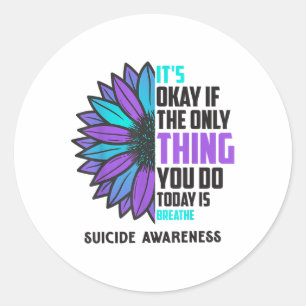 Its Okay If The Only Thing You Do Today Is Breathe Classic Round Sticker