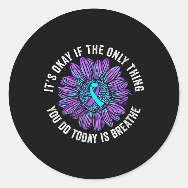 Its Okay If The Only Thing You Do Today Is Breathe Classic Round Sticker (Front)