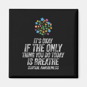 Its Okay If The Only Thing You Do Today Is Breathe Magnet