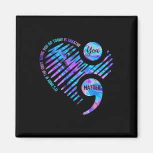 Its Okay If The Only Thing You Do Today Is Breathe Magnet