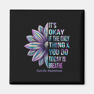 Its Okay If The Only Thing You Do Today Is Breathe Magnet
