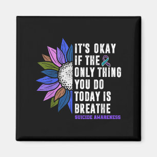 Its Okay If The Only Thing You Do Today Is Breathe Magnet