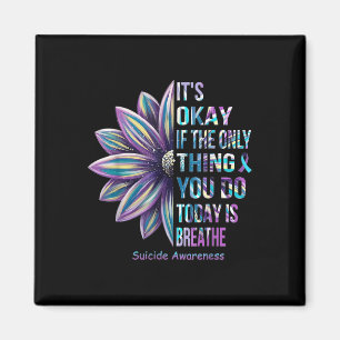 Its Okay If The Only Thing You Do Today Is Breathe Magnet