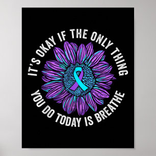Its Okay If The Only Thing You Do Today Is Breathe Poster