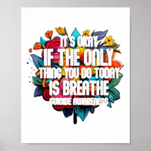 Its Okay If The Only Thing You Do Today Is Breathe Poster