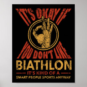 Its Okay If You Dont Like Biathlon Funny Sports Hu Poster