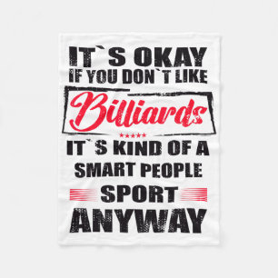 It's Okay If You Don't Like Billiards Fleece Blanket