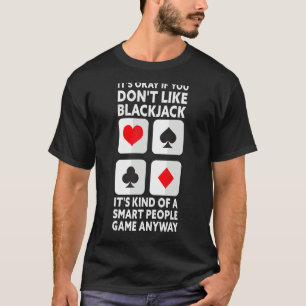 It's Okay If You Don't Like Blackjack Casino Car T-Shirt