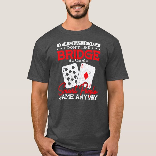 It'S Okay If You Don'T Like Bridge It'S Kind Of A T-Shirt (Front)