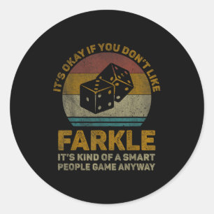 It's Okay If You Dont Like Farkle Vintage Farkle D Classic Round Sticker
